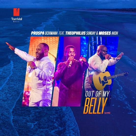 Prospa Ochimana Out Of My Belly II Live ft. Theophilus Sunday Moses Akoh