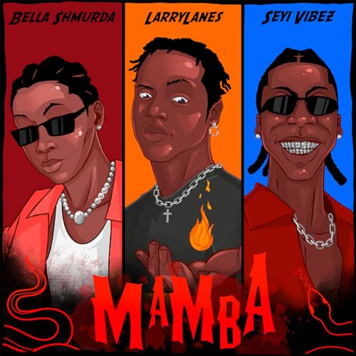 Larry Lanes ft. Seyi Vibez Mamba Bella Shmurda